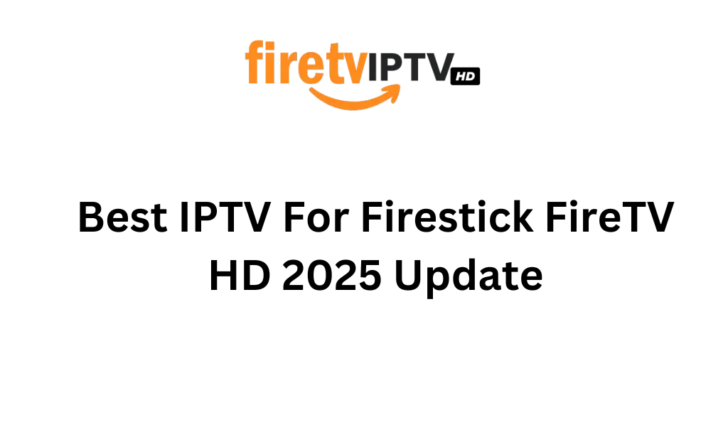 Best IPTV For Firestick